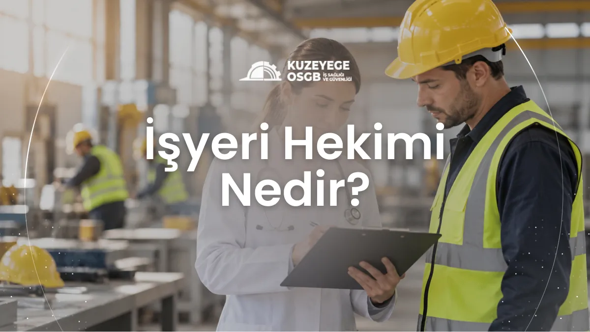 İşyeri Hekimi Nedir?